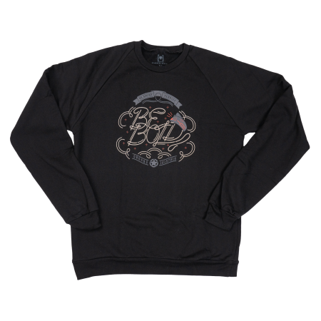 Be Bold / Sweatshirt
